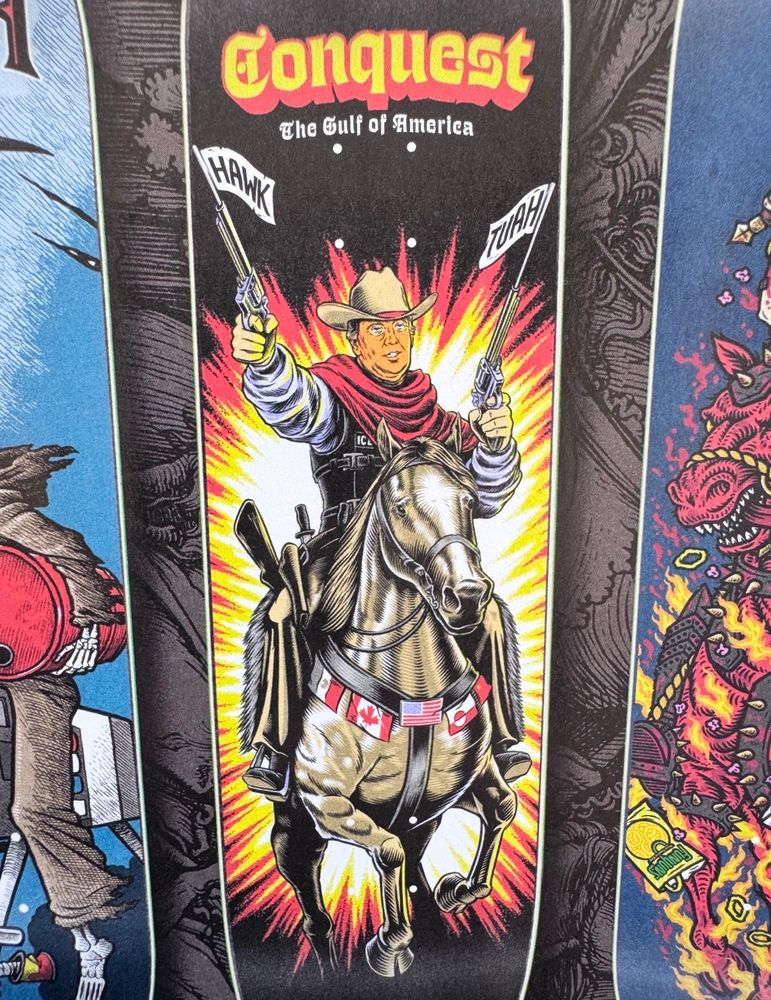 Picture of a skateboard that has Donald Trump riding a horse and it says 

conquest the Gulf of America