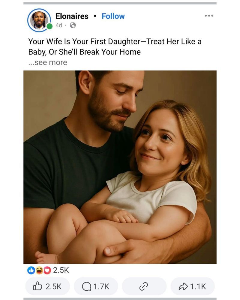 screenshot of a social media posting by "Elonaires": 'Your Wife Is Your First Daughter -- Treat Her Like A Baby, Or She'll Break Your Home"
image of a bearded white man in a t-shirt, holding a horrifying little homonculus with a baby's body but a grown woman's head and face, with long blond hair, eyes open, staring at nothing, smiling