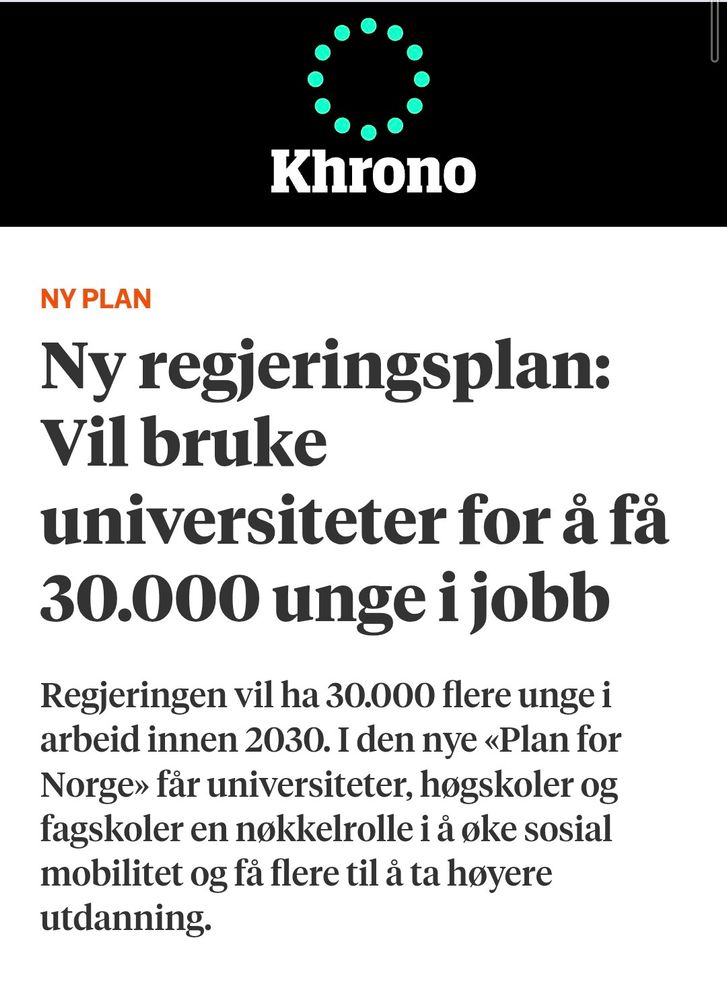 Ny regjeringsplan: Vil bruke universiteter for å få 30.000 unge i jobb
Regjeringen vil ha 30.000 flere unge i arbeid innen 2030. I den nye «Plan for Norge» får universiteter, høgskoler og fagskoler en nøkkelrolle i å øke sosial mobilitet og få flere til å ta høyere utdanning.