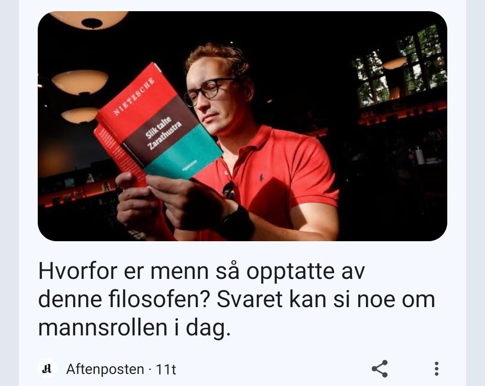 Aftenposten: Hvorfor er menn så opptatte av denne filosofen? Svaret kan si noe om mannsrollen i dag. [Fyr som les Nietzsche]
