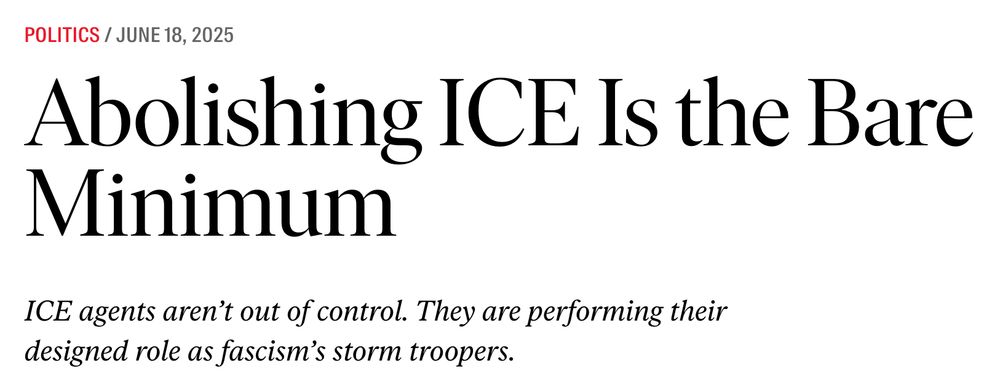 Abolishing ICE Is the Bare Minimum
ICE agents aren’t out of control. They are performing their designed role as fascism’s storm troopers.

