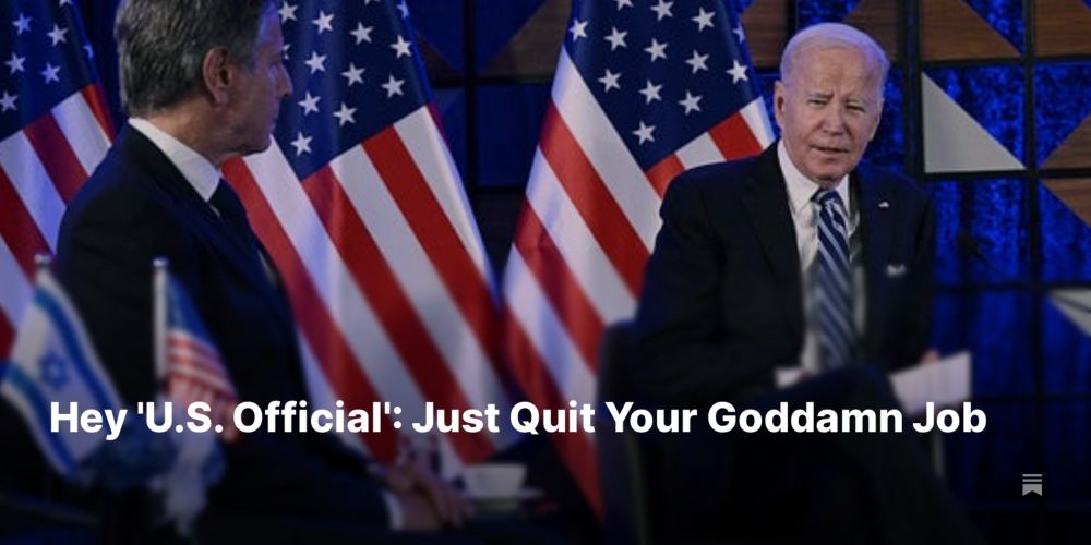 Hey 'U.S. Official': Just Quit Your Goddamn Job