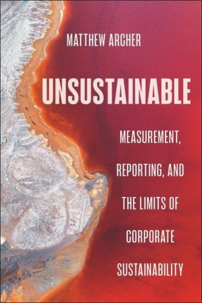 Unsustainable: Measurement, Reporting, and the Limits of Corporate Sustainability a book by Matthew ...