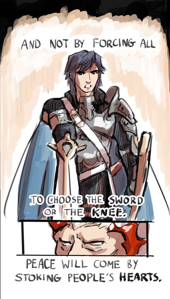 The third part of the 4 part comic of this post. Chrom points his sword at Walhart, which is to the viewer’s perspective. He says : ‘and not by forcing all to choose the sword or the knee.’
A panel of Walhart narrowing his eyes follows. Chrom’s text continues: ‘peace will come by stoking people’s hearts’