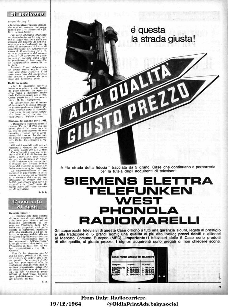 The image features an advertisement for televisions. Televisions from these manufacturers offer guaranteed high quality, linked to the prestige and tradition of big names, aligned with the common european market. The prices are also listed.
«This is the right way! High quality, fair price

It is "the path of trust" traced by 5 large Companies that continue to travel it for the protection of television buyers: The television sets of these Companies offer everyone a secure guarantee, linked to the prestige and tradition of 5 big names; quality at the highest level; reduced and aligned prices to the European Common Market (MEC). - Important: the televisions of the 5 Companies are products of high quality, at the right price. Customers are asked not to ask for discounts. HERE ARE THE MAXIMUM PRICES OF TELEVISIONS»
