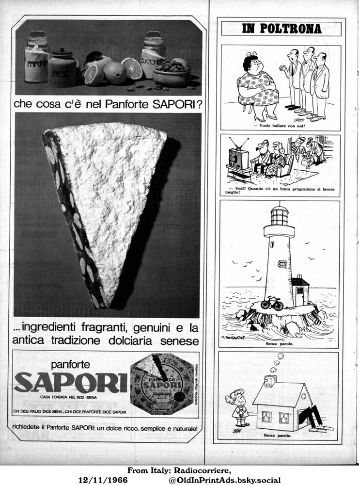 This image showcases ingredients used in a traditional Sienese confectionery. It features fragrant and genuine ingredients, emphasizing a rich, simple, and natural treat.
«What's in the Panforte SAPORI?

...fragrant, genuine ingredients and the ancient Sienese confectionery tradition
House founded in 1832 Siena
Who says Palio says Siena... Who says Panforte says SAPORI
Request the Panforte SAPORI: a rich, simple and natural dessert!»
