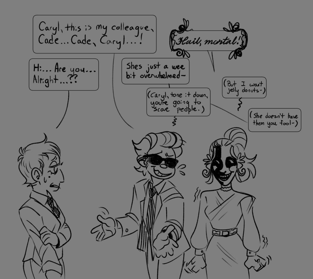 Diego introducing an overhwhelmed Caryl to his colleague, Cade. Caryls expression is uncannily creepy, thinking she can get the sweets by fae intimidation.