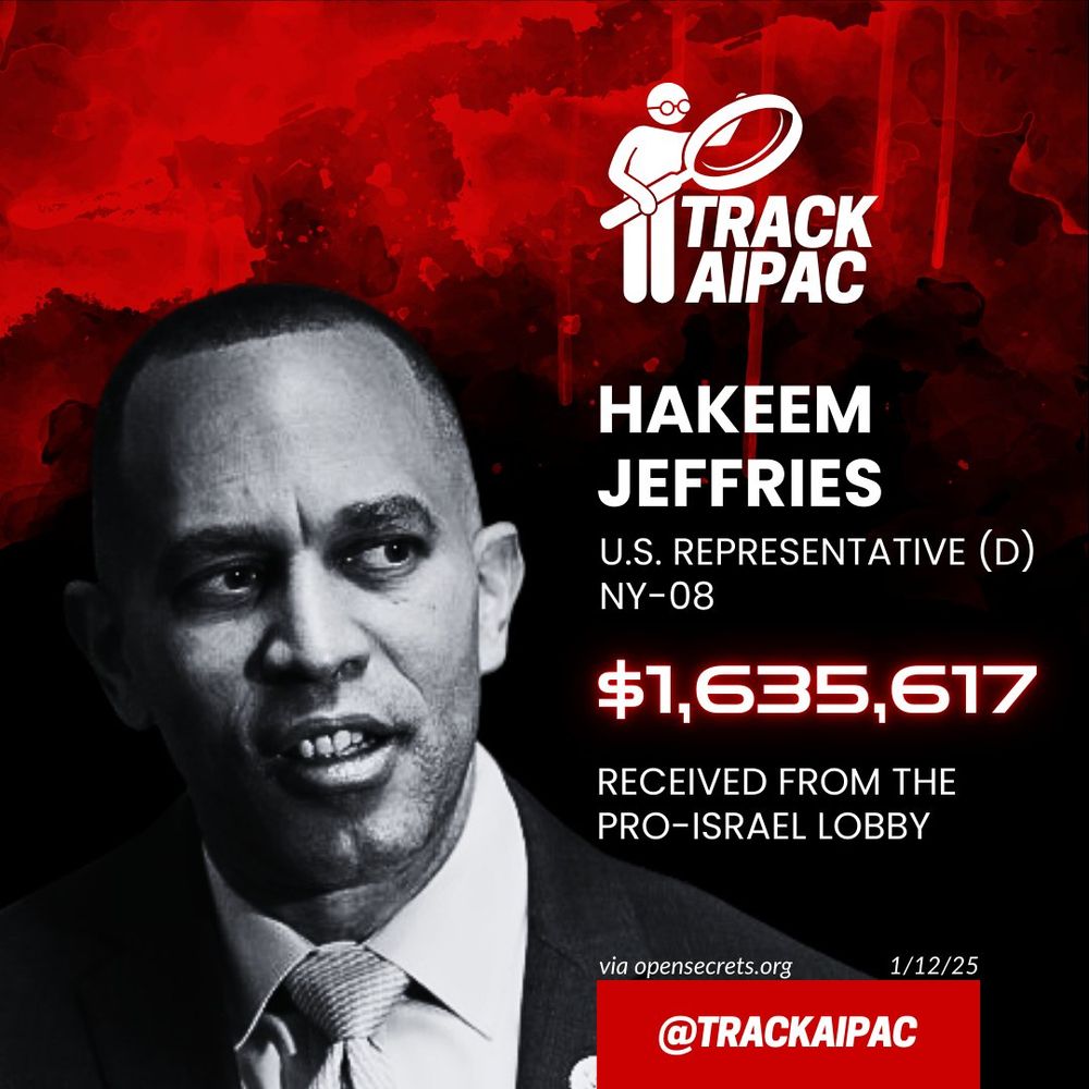 Hakeem Jeffries has received over $1.6M from pro-Israeli/pro-Bibi lobbyists. 
