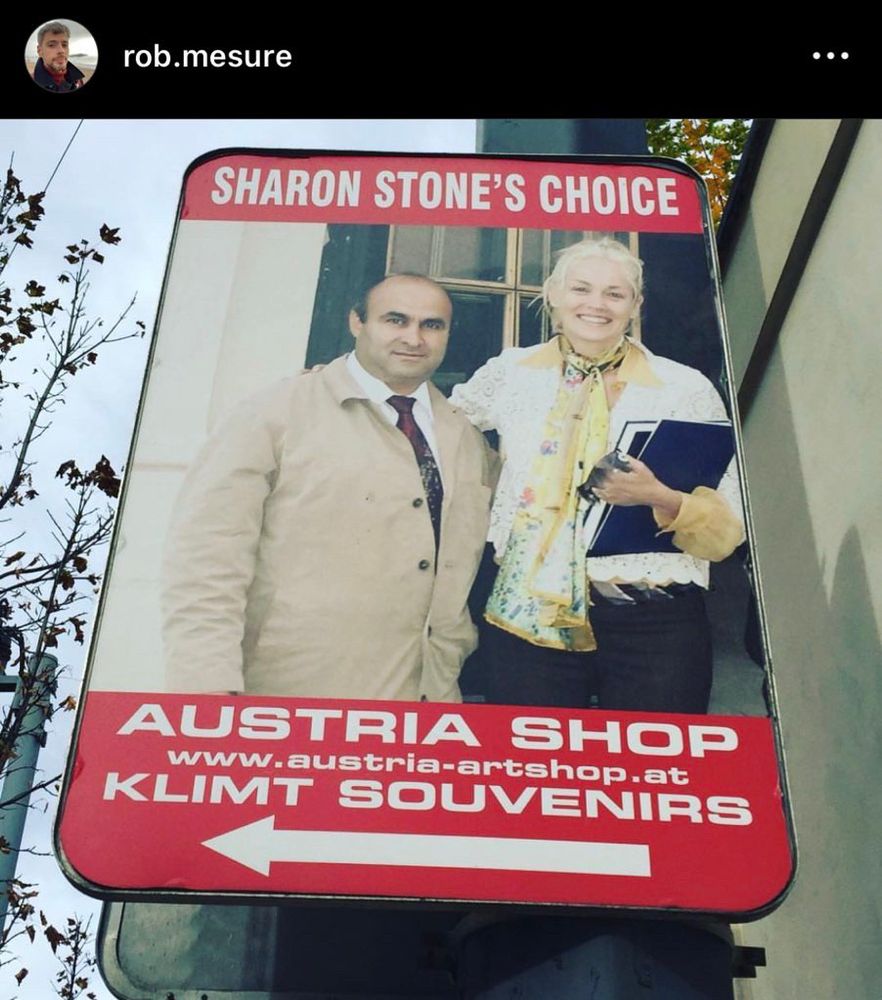 A sign advertising a souvenir shop in Vienna, proudly boasting that it is ‘Sharon Stone’s Choice’. The photo shows a beaming Stone with what we assume to be the shop’s owner/manager/CEO, who looks, for all the world, like Bob ‘Call me Bobo’ Hoskins.