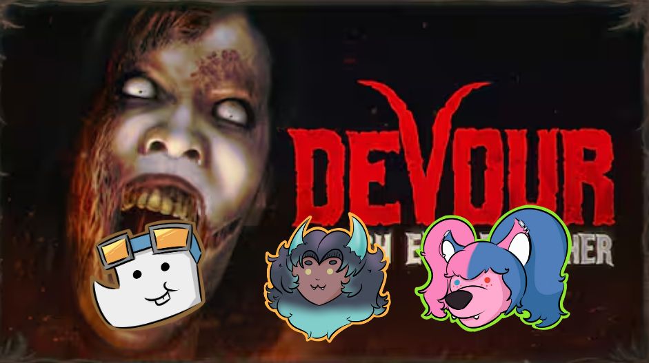 my thumbnail for my devour playthrough, from left to right, Me, Nambce, and Coradust