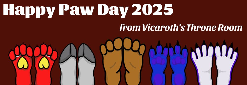 the bottoms of five sets of paws lined up under "happy paw day 2025 from vicaroth's throne room" 