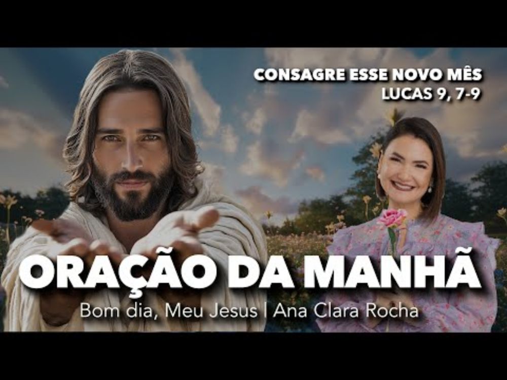 Oração da Manhã | 01 de Outubro de 2024 | Ana Clara Rocha