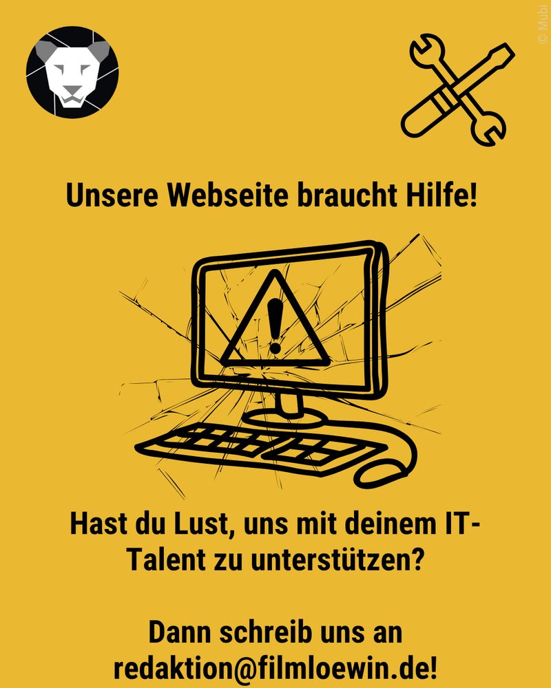 Unsere Webseite braucht Hilfe! Hast du Lust, uns mit deinem IT-Talent zu unterstützen? Dann schreib uns an redaktion@filmloewin.de!