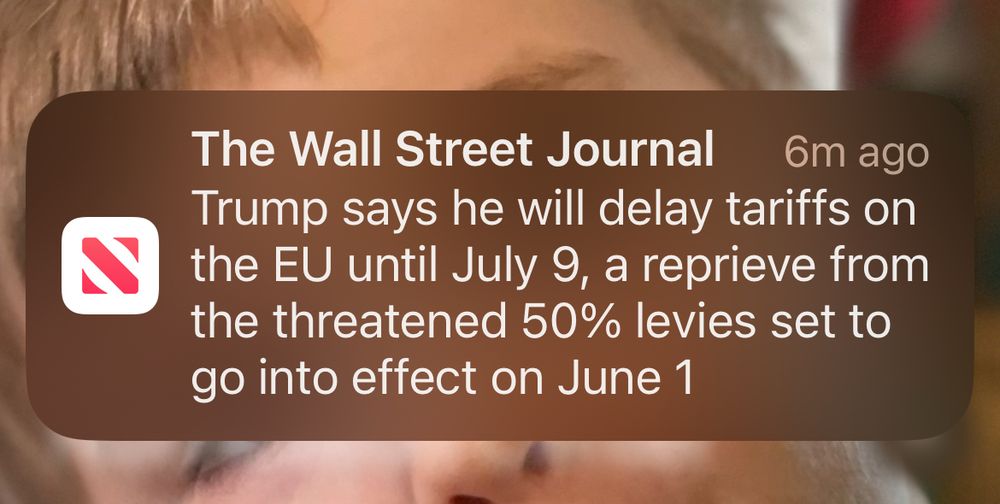 The Wall Street Journal

Trump says he will delay tariffs on the EU until July 9, a reprieve from the threatened 50% levies set to go into effect on June 1