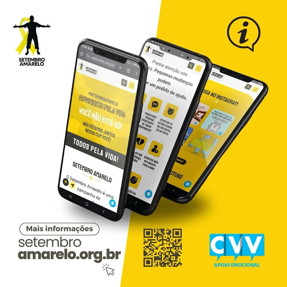 A imagem apresenta três smartphones com a tela exibindo o site do Setembro Amarelo, uma campanha de conscientização sobre a prevenção ao suicídio. O site traz mensagens de apoio emocional, como "Você não está só!" e "Todos pela vida!", além de conteúdos como dicas de atenção aos sinais de sofrimento emocional e informações sobre o movimento Setembro Amarelo. À esquerda, há o logotipo da campanha, que consiste em uma fita amarela e uma pessoa de braços abertos. Na parte inferior, está o endereço do site oficial da campanha (setembroamarelo.org.br) e um código QR que direciona para mais informações. No canto inferior direito, está o logotipo do CVV (Centro de Valorização da Vida), uma organização que oferece apoio emocional. A imagem tem fundo amarelo, reforçando o tema da campanha.