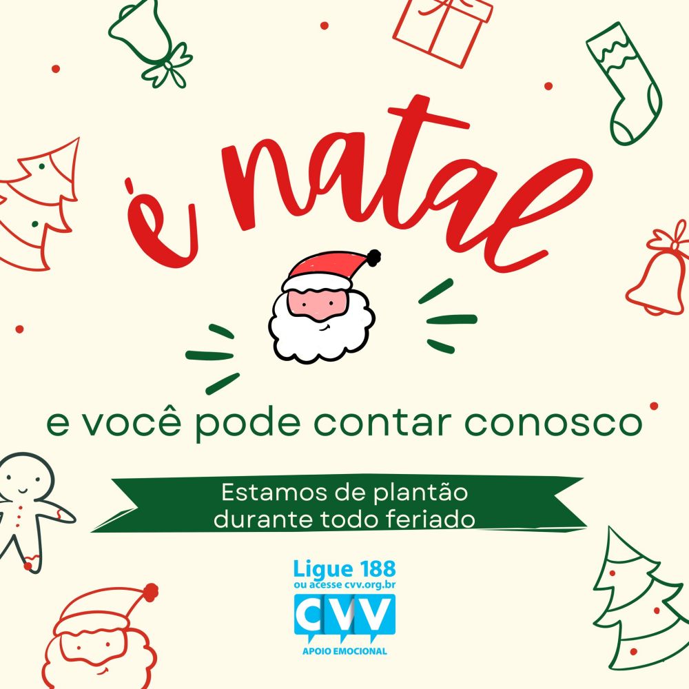 Arte de Natal com fundo claro decorado com ilustrações simples de itens natalinos, como presentes, sinos, árvores de Natal e meias. Em destaque, está escrito 'É Natal' em vermelho, com a imagem de um Papai Noel estilizado. Abaixo, em verde, lê-se 'E você pode contar conosco'. Um banner verde contém o texto 'Estamos de plantão durante todo feriado'. Na parte inferior, aparece o logotipo do CVV (Centro de Valorização da Vida) com a mensagem 'Ligue 188 ou acesse cvv.org.br'.