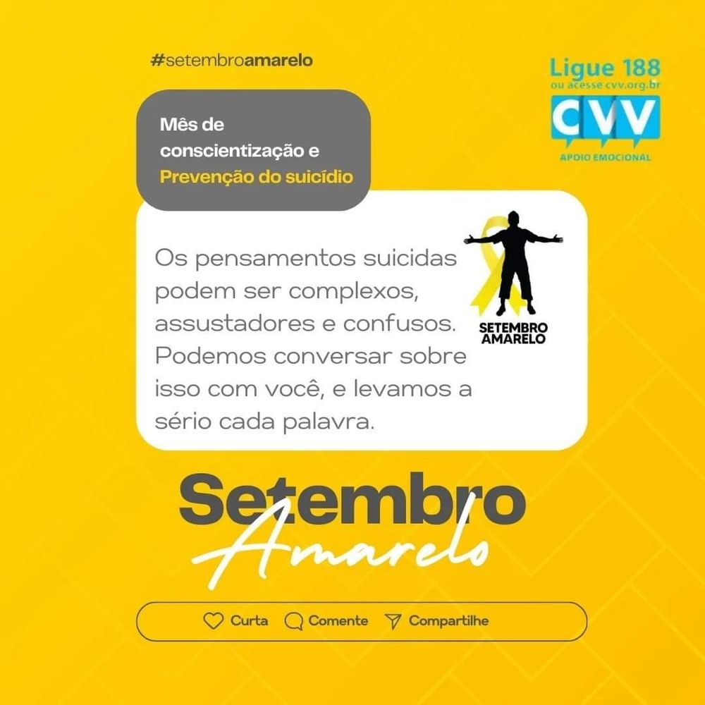 Imagem sobre o Setembro Amarelo, mês de prevenção ao suicídio. Contém o logo do CVV e a mensagem "Os pensamentos suicidas podem ser complexos, assustadores e confusos. Podemos conversar sobre isso com você, e levamos a sério cada palavra." O texto incentiva a ligar para o CVV (188) ou acessar o site cvv.org.br.