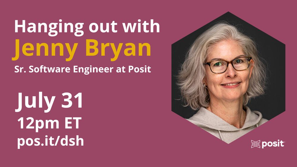 Promotional graphic for a Posit Data Science Hangout featuring Jenny Bryan, Sr. Software Engineer at Posit. The text reads: “Hanging out with Jenny Bryan, Sr. Software Engineer at Posit. July 31, 12pm ET, pos.it/dsh.” On the right side is a hexagonal photo of Jenny Bryan, who has light gray hair, glasses, and is smiling while wearing a light-colored hoodie. The background is a dark mauve color, and the Posit logo appears in the bottom right corner.