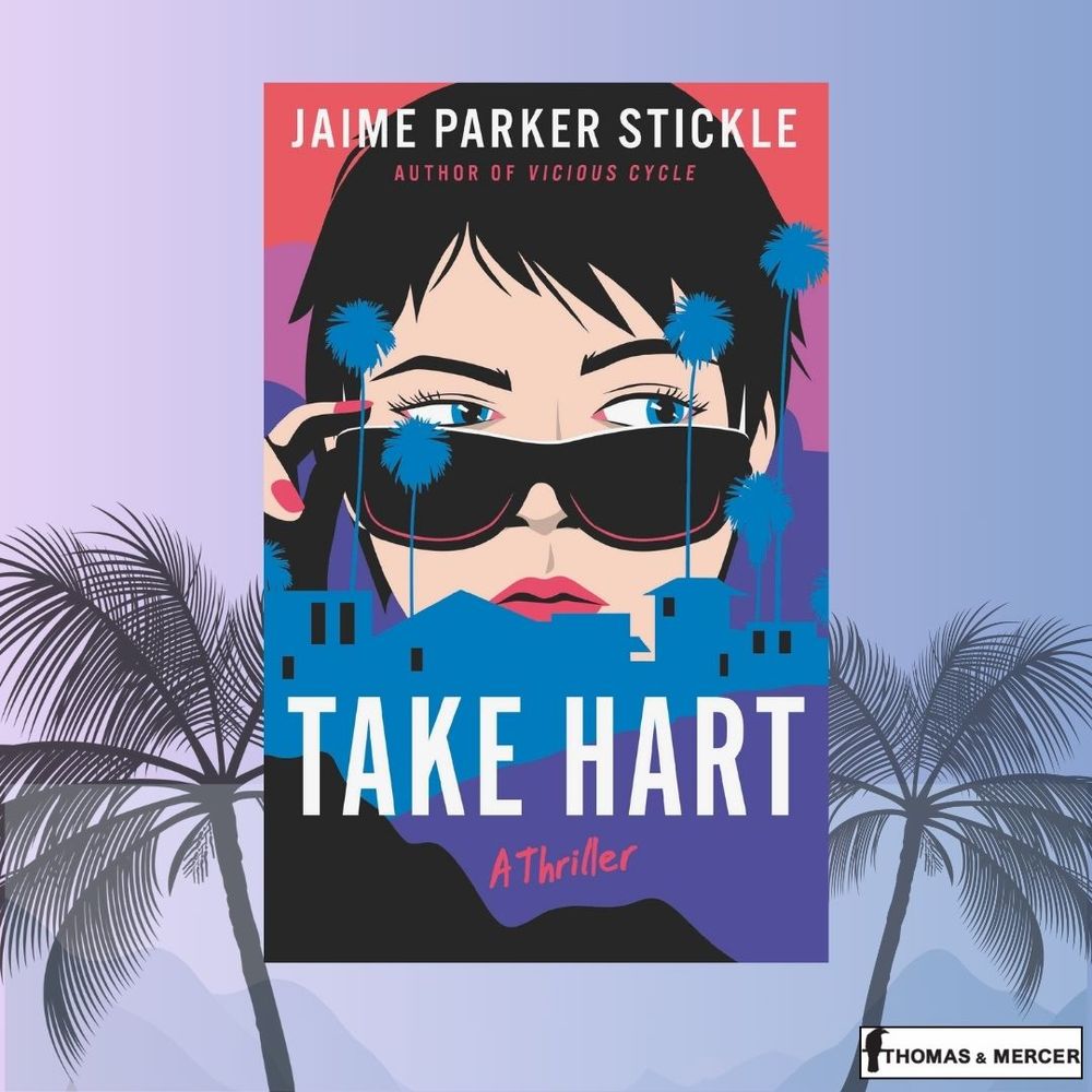 Graphic of a book cover over a purple/blue gradient background with palm trees at the bottom. The book cover is for TAKE HART by Jaime Parker Stickle and features a cartoon person with short black hair pulling down their sunglasses to side-eye something out of frame to the right. The cover also features cartoon cityscapes and palm trees. The cover is a pink/purple/blue gradient where each color pops.