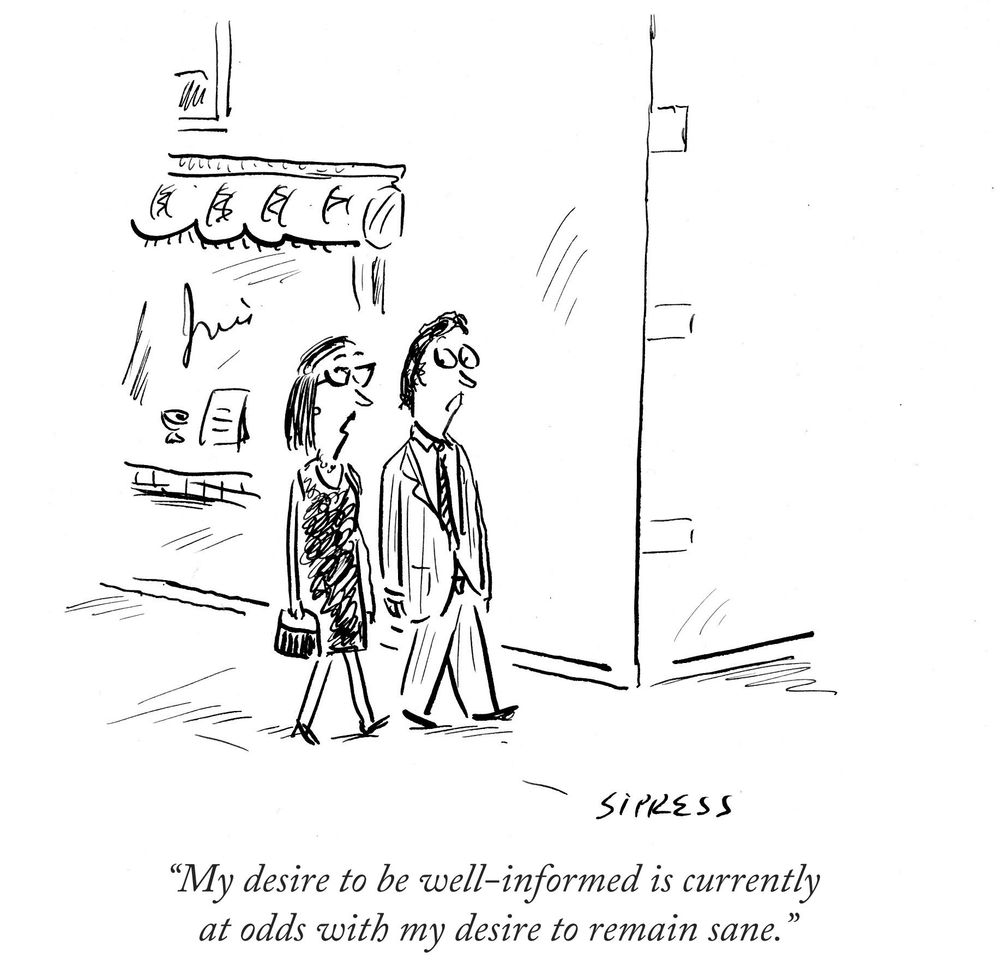 A cartoon depicts a man and a woman walking side by side on a street. The woman wears a stylish dress and holds a purse, while the man is in a suit. The caption reads, "My desire to be well-informed is currently at odds with my desire to remain sane.”