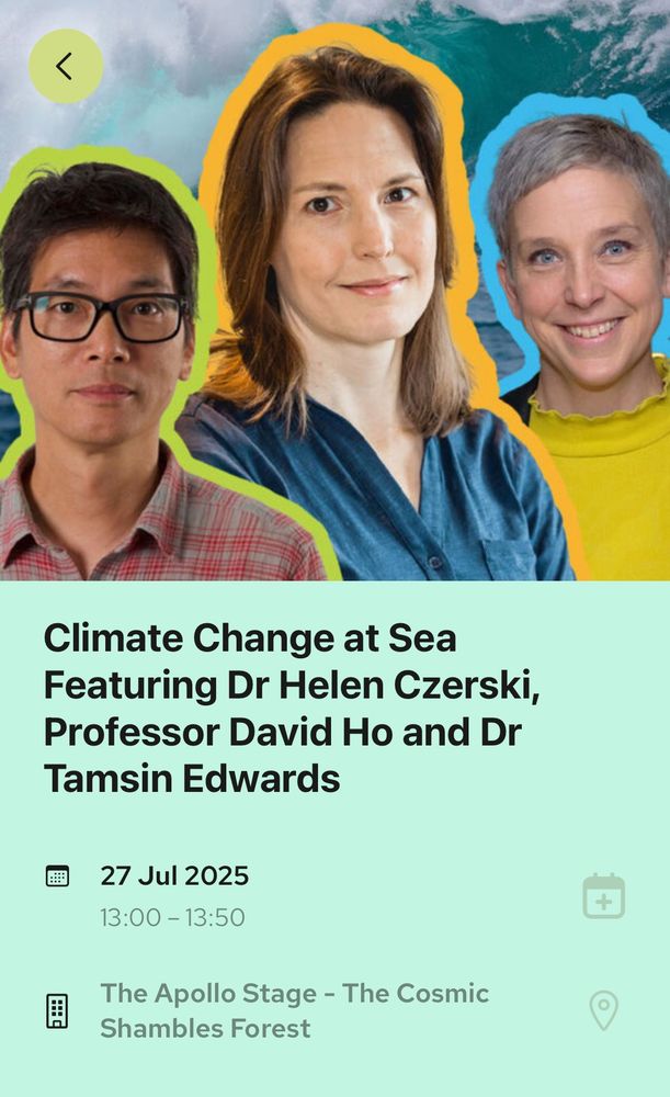 Image includes three speakers, Dr. Helen Czerski, Professor David Ho, and Dr. Tamsin Edwards, against a backdrop of waves. The event titled "Climate Change at Sea" is scheduled for July 27, 2025,from 13:00 to 13:50 at the Apollo Stage. 