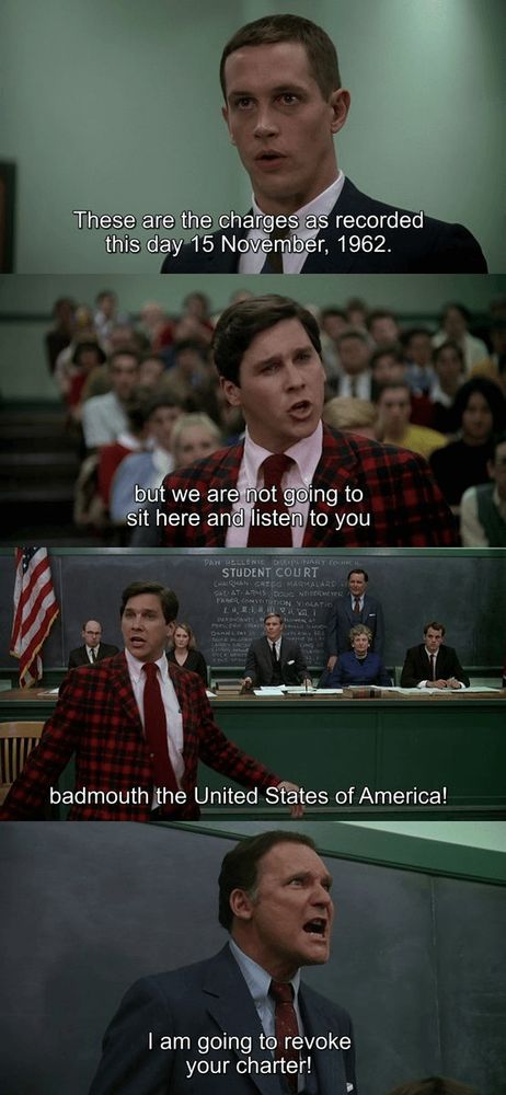 4 Screenshots from the movie "Animal House" (1978): First, a young man in a suit stands in a classroom setting, looking serious, with text overlaid: "These are the charges as recorded this day 15 November, 1962." Second, a character in a red plaid jacket speaks passionately in front of a crowd, saying, "but we are not going to sit here and listen to you." Third, the same character continues his speech in a classroom or courtroom setting with a chalkboard in the background, declaring, "badmouth the United States of America!" Fourth, an older man in a suit shouts angrily with the text overlay: "I am going to revoke your charter!"
