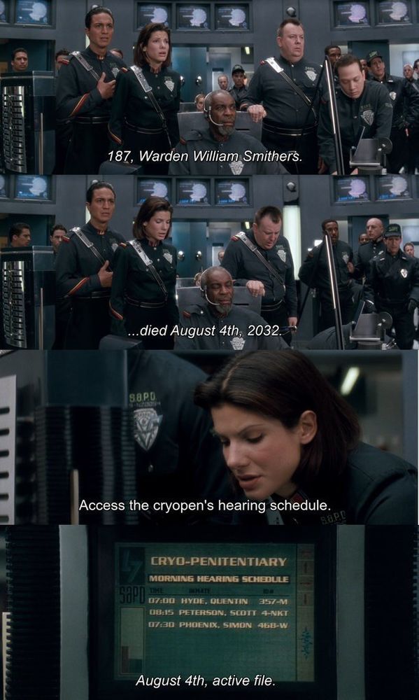 4 Screenshots from the move "Demolition Man" (1993): First, in a futuristic control room, officers in dark uniforms look on as a seated Black man with a headset is identified by the subtitle, "187, Warden William Smithers.". Second, the scene continues in the control room, with the subtitle now reading, "...died August 4th, 2032.". Third, a woman with dark, styled hair looks down at a computer screen, and the subtitle says, "Access the cryopen's hearing schedule.". Fourth, a close-up of a computer monitor displays the "CRYO-PENITENTIARY MORNING HEARING SCHEDULE," with the subtitle at the bottom reading, "August 4th, active file.".