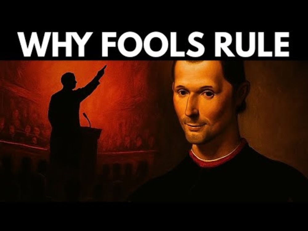 Why the Most Foolish People End Up in Power – Machiavelli Knew This