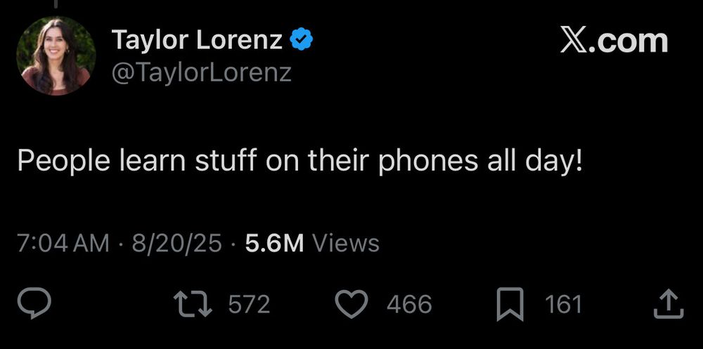 Taylor Lorenz classic: People learn stuff on their phones all day!