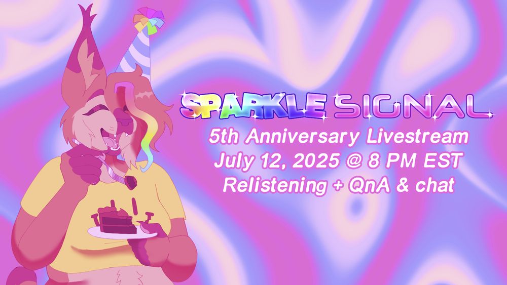 SPARKLE SIGNAL 5th Anniversary Livestream
July 12, 2025 @ 8 PM EST
Relistening + QnA & chat