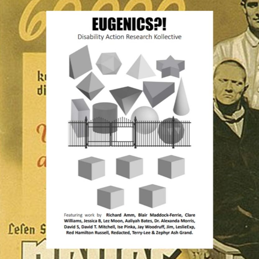 Eugenics?! Disability Action Research Kollective