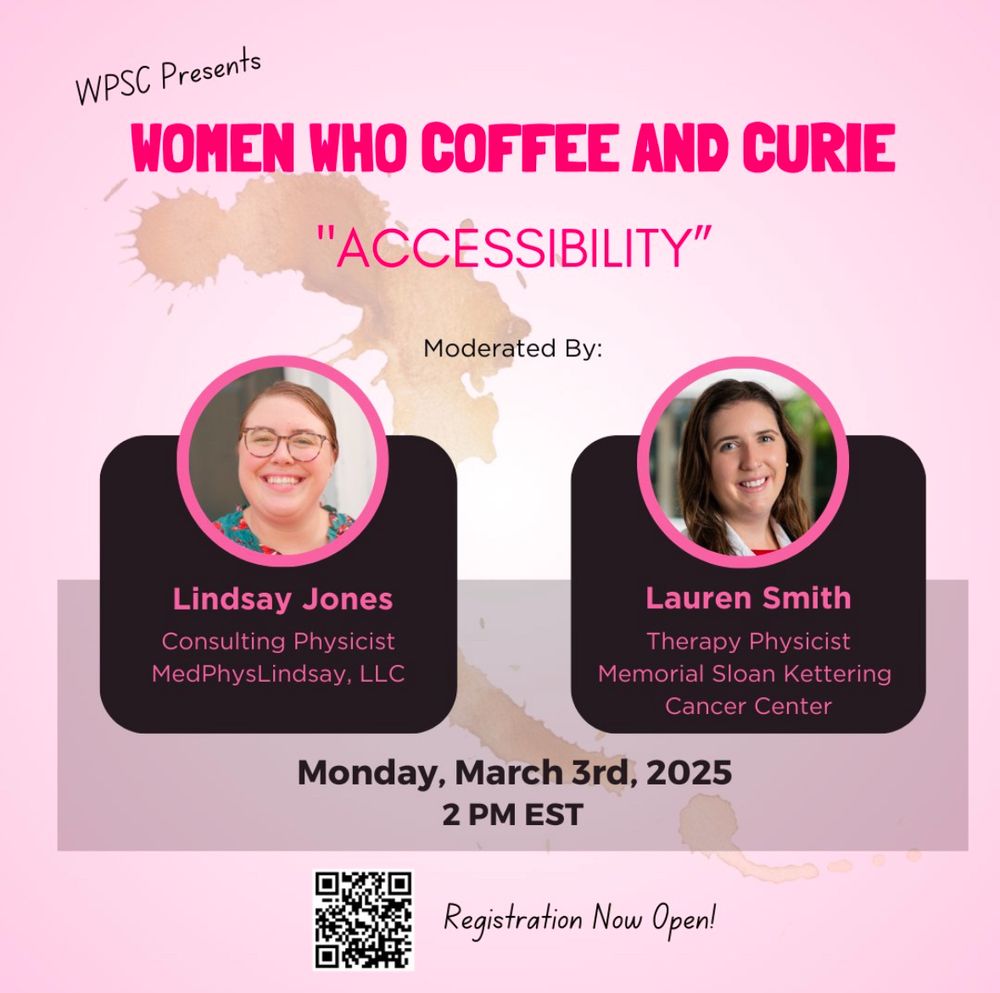 AAPM's WPSC invites you to join them March 3 (2-3pm EST) to chat about how disability affects approximately 25% of adults in the US and how considering accessibility in the workplace helps everyone. Please register using this link: https://forms.gle/p87idVpiRNrAfX6X6 This session will be moderated by Lindsay Jones, MS DABR- solo consulting therapy physicist for MedPhysLindsay, LLC, chair of Accessibility Subcommittee of the AAPM, and Lauren Smith, PhD, Assistant Attending Physicist, Memorial Sloan Kettering Cancer Center.