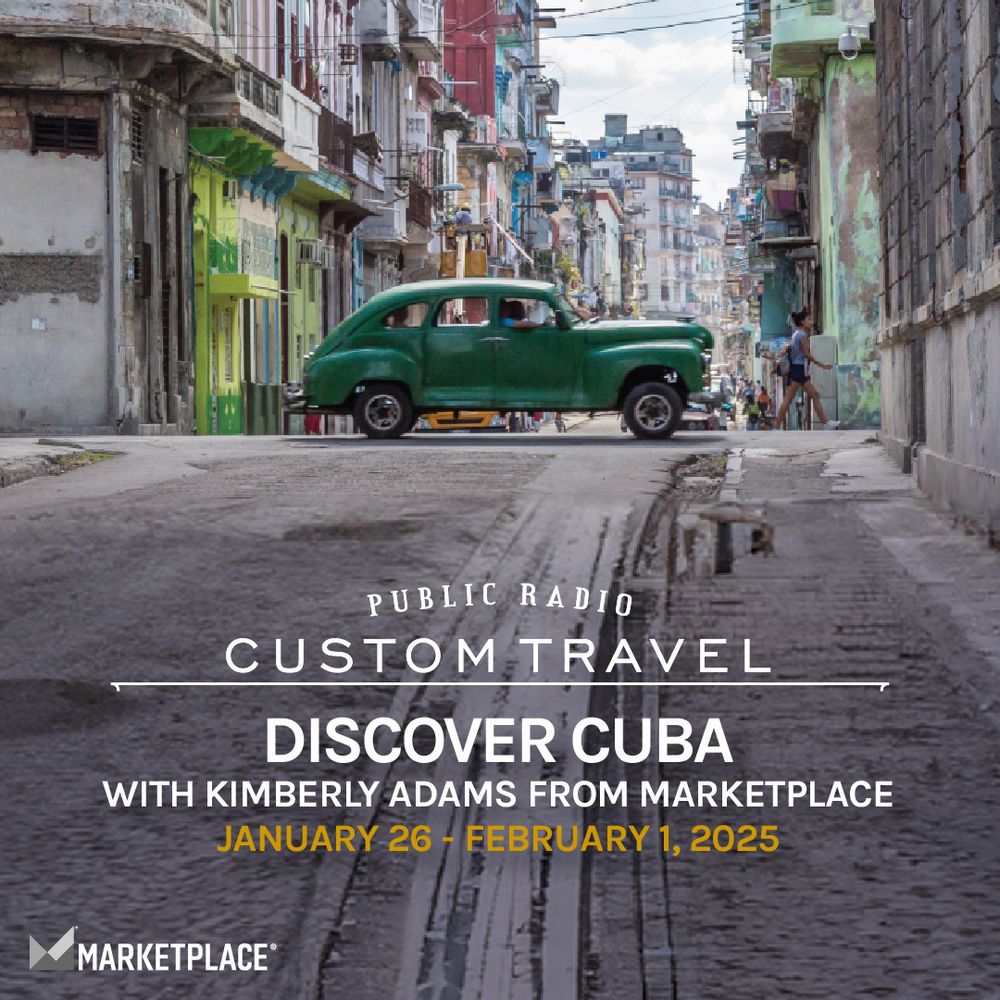 An image looking down a Cuban street as a green classic car drives past. The text reads "Public Radio Custom Travel: Discover Cuba with Kimberly Adams from Marketplace, January 26-February 1, 2025"
