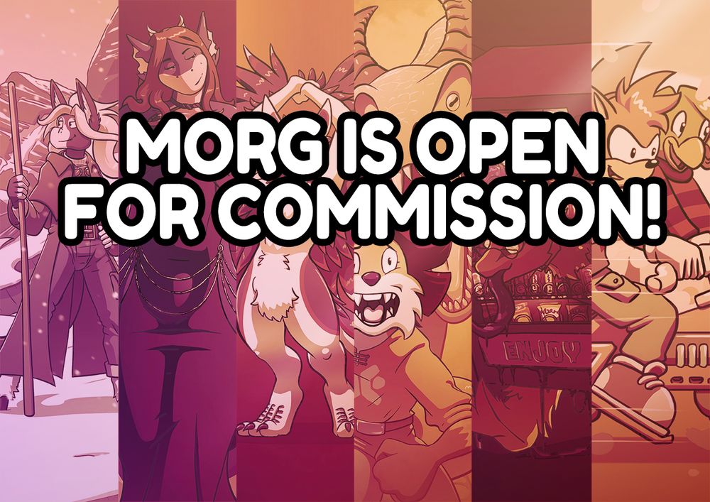 Some examples of Morgs artwork with the text "Morg is open for commission!" overlayed.