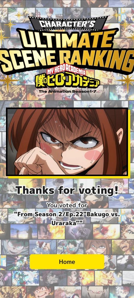Character's Ultimate Scene Ranking
My Hero Academia
The Animation Season 1-7

A still of Uraraka looking fierce and determined.

Thanks for Voting!
You voted for:
"From Season 2/Ep.22"Bakugo vs. Uraraka""