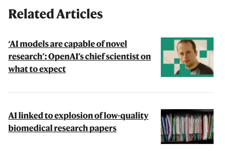 Related Articles
'Al models are capable of novel research': OpenAl's chief scientist on what to expect
(and a picture of a smug-looking guy)

Al linked to explosion of low-quality. biomedical research papers
(and a picture of some file folders)
