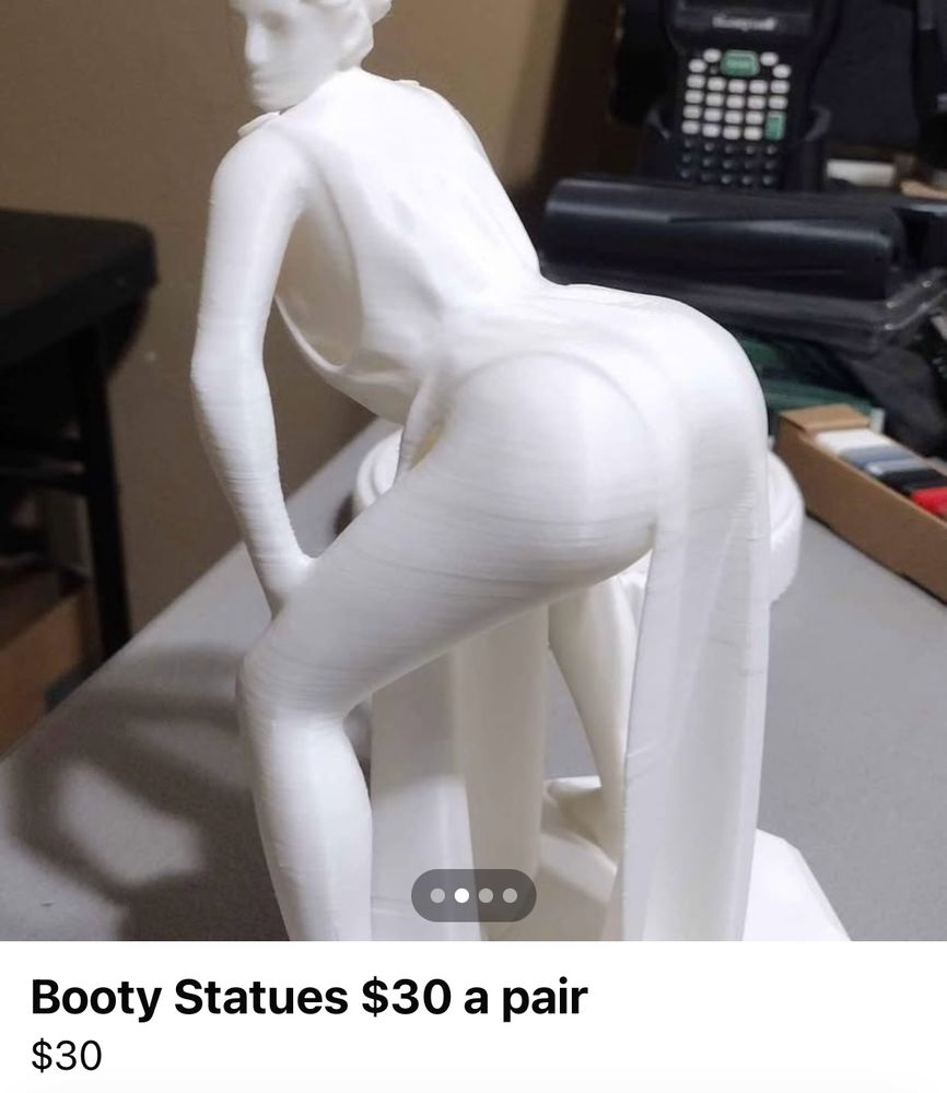 screenshot of fb marketplace listing of a 3D printed woman twerking in the style of a Greek statue; listing titled “booty statues $30 a pair”