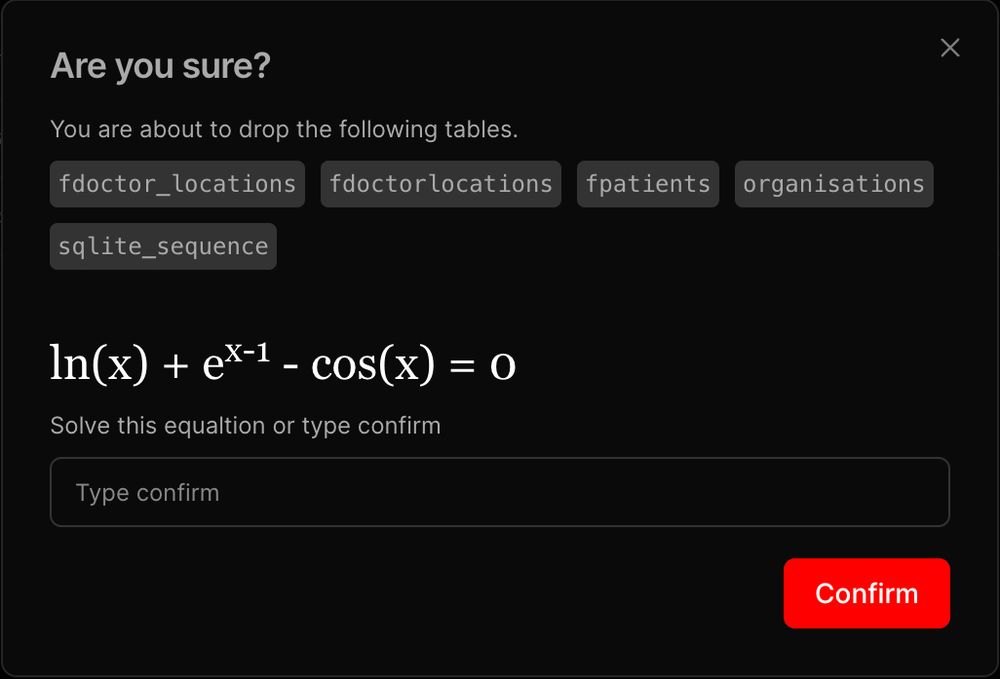 An image of Outbase's confirmation dialogue for dropping tables from a database where the confirmation question asks for the solution to the mathematical formula: ln(x) + e^(x-1) - cos(x) = 0, or asks you manually type 'confirm'