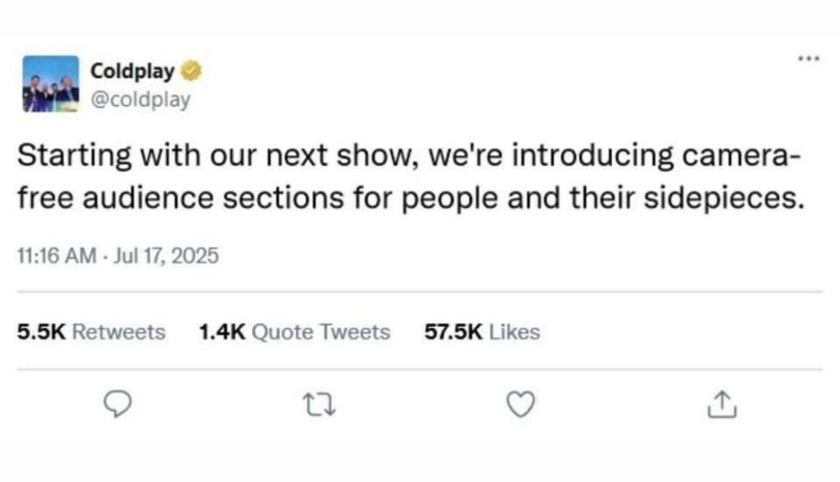 A tweet from the band Coldplay’s official Twitter account saying “Starting with our next show, we’re introducing camera-free audience sections for people and their sidepieces”