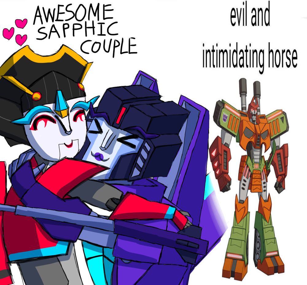 Windblade and Slipstream from transformers cyberverse hugging each other with the caption “awesome sapphic couple” above with a png of bludgeon on the right with the caption above reading “evil and intimidating horse”