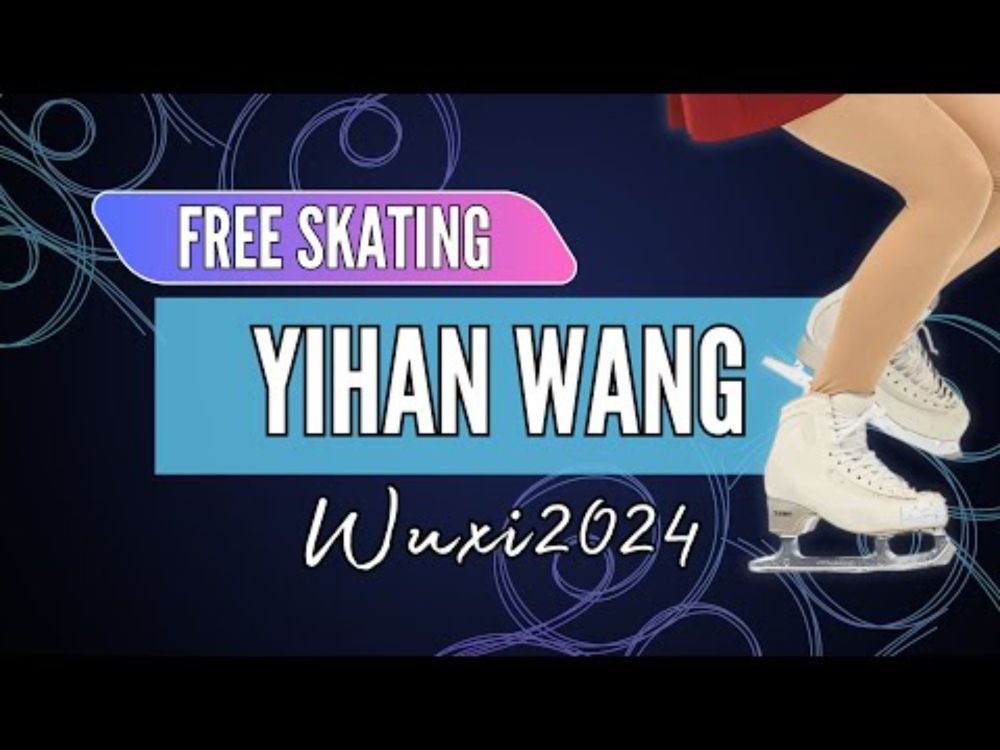 Yihan WANG (CHN) | Junior Women Free Skating | Wuxi 2024