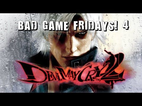 Bad Game Fridays #4! Devil May Cry 2: Melatonin Edition