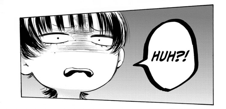 Panel from the manga series “Blue Box” where a character exclaims “HUH?!” with a face vaguely like disgust. 