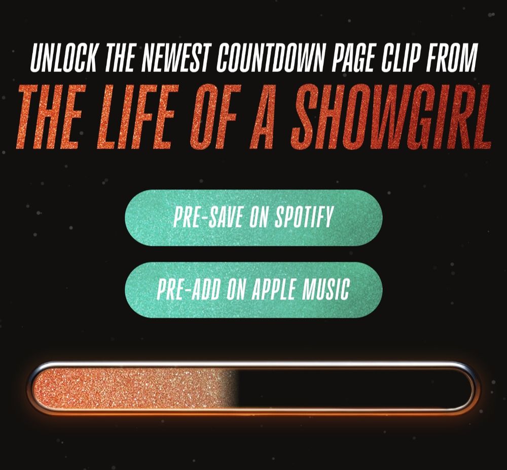 A screenshot from Taylor Swift's website. The title reads "unlock the newest countdown page clip from the life of a showgirl." Then there are two glittery mint green buttons that read "pre-save on spotify" and "pre-add on apple music". There is a glittery orange bar that is half filled below them. The background is black.