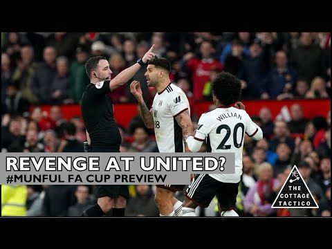 REVENGE AT UNITED? - #MUNFUL FA Cup Tactical Preview