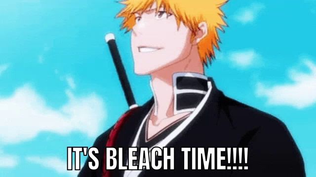 a bleach character is holding a sword and says it 's bleach time !!