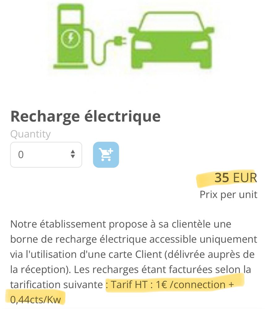 Notre établissement propose à sa clientèle une borne de recharge électrique accessible uniquement via l'utilisation d'une carte Client (délivrée auprès de la réception). Les recharges étant facturées selon la tarification suivante : Tarif HT : 1€ /connection + 0,44cts/Kw