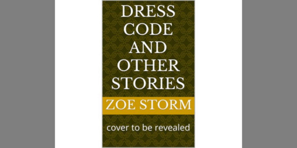 Dress Code and Other Stories by Zoe Storm