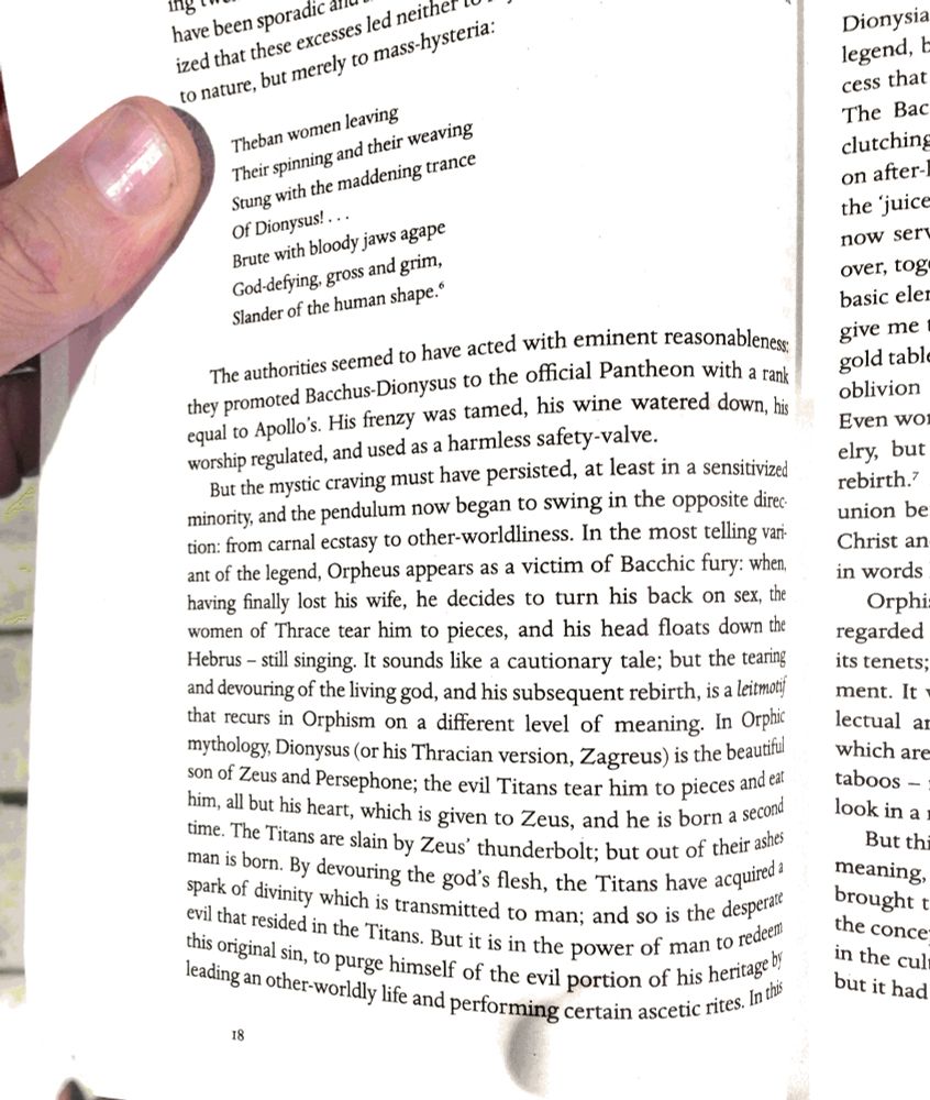 Textbook page. Sample text:

“… the tearing and devouring of the living god, and his subsequent rebirth, is a leitmotif that recurs in Orphism on a different level of meaning. In Orphic mythology, Dionysus (or his Thracian version, Zagreus) is the beautiful son of Zeus and Persephone; the evil Titans tear him to pieces…”