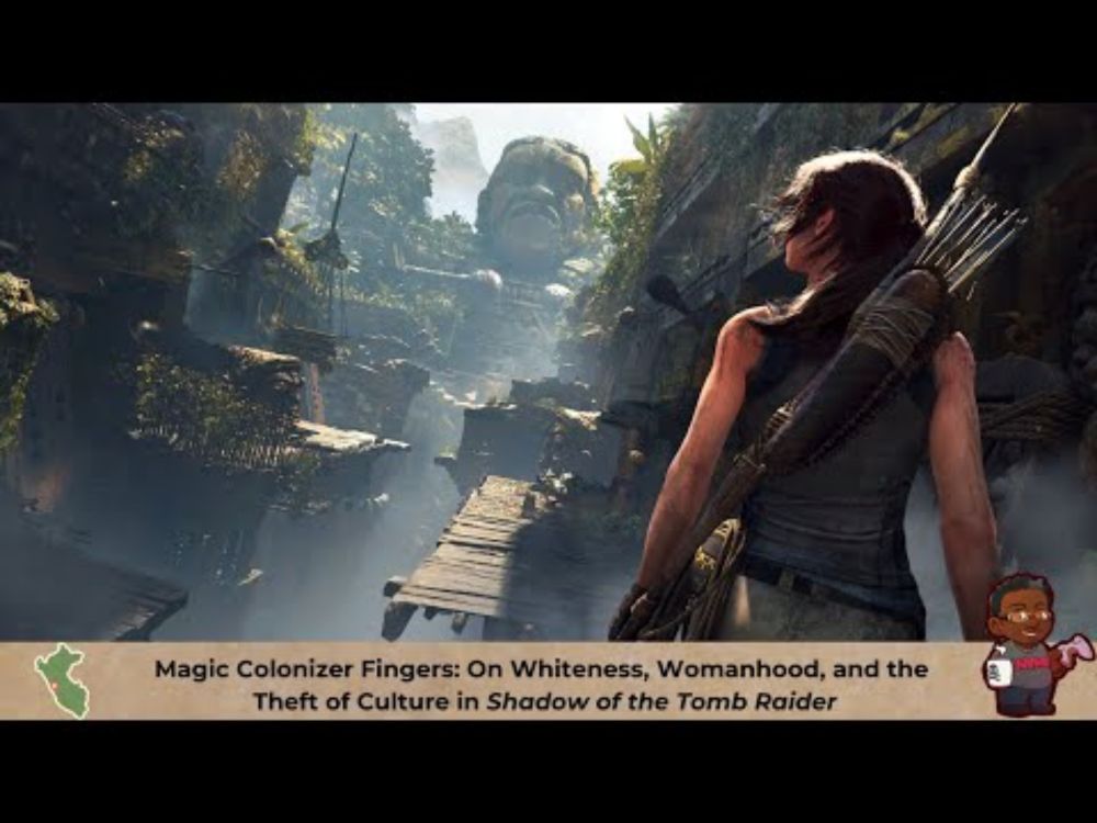 Magic Colonizer Fingers: On the Theft of Culture in Shadow of the Tomb Raider